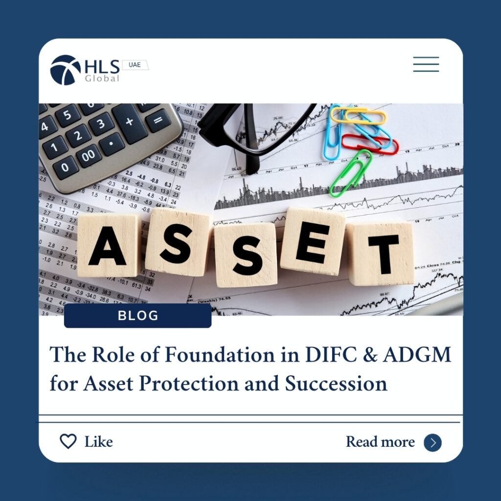 DIFC and ADGM Foundation | Asset Protection & Succession